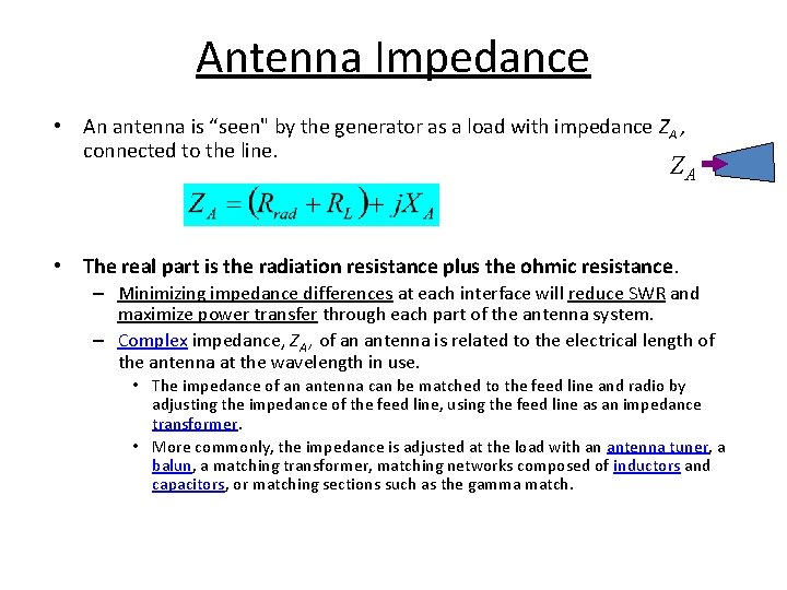 Antenna Impedance • An antenna is “seen" by the generator as a load with