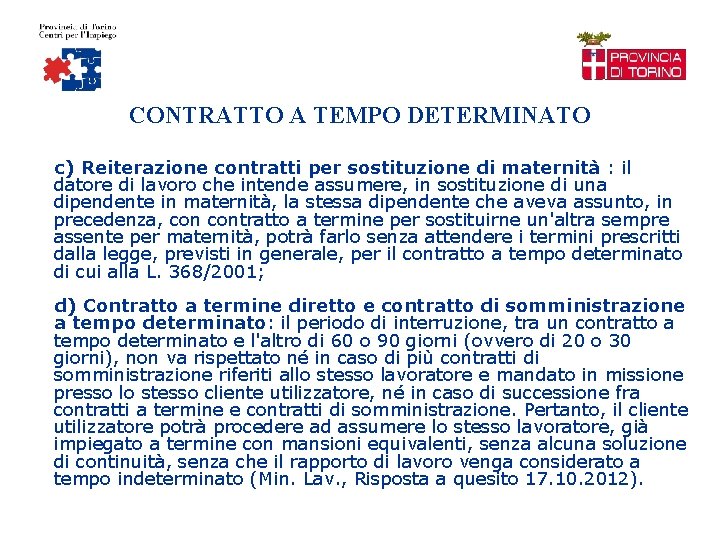 CONTRATTO A TEMPO DETERMINATO c) Reiterazione contratti per sostituzione di maternità : il datore