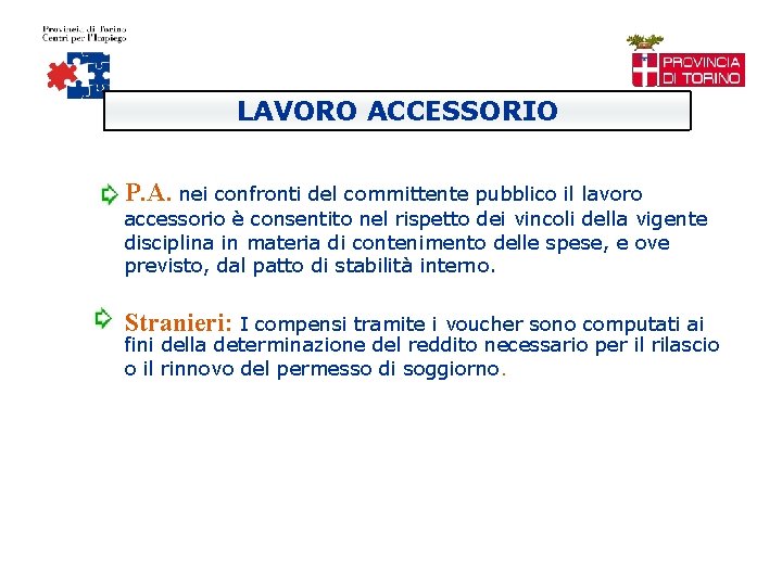 LAVORO ACCESSORIO P. A. nei confronti del committente pubblico il lavoro accessorio è consentito