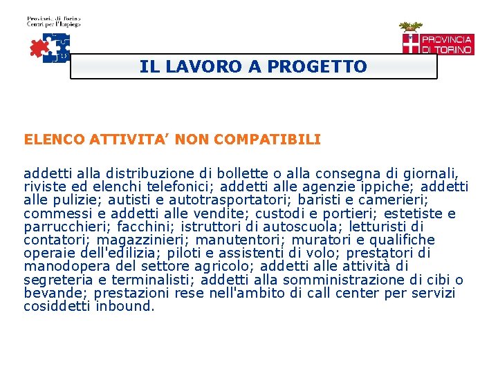 IL LAVORO A PROGETTO ELENCO ATTIVITA’ NON COMPATIBILI addetti alla distribuzione di bollette o