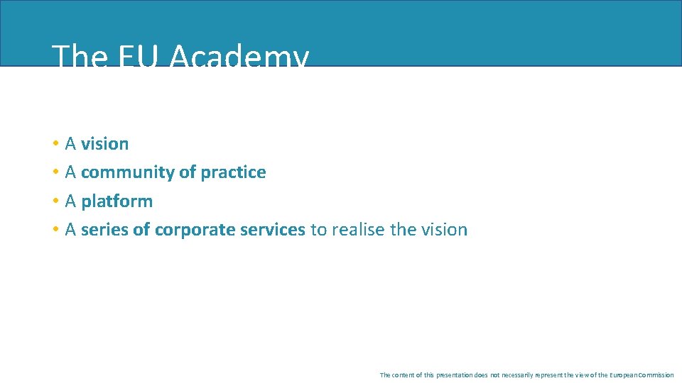 The EU Academy • A vision • A community of practice • A platform