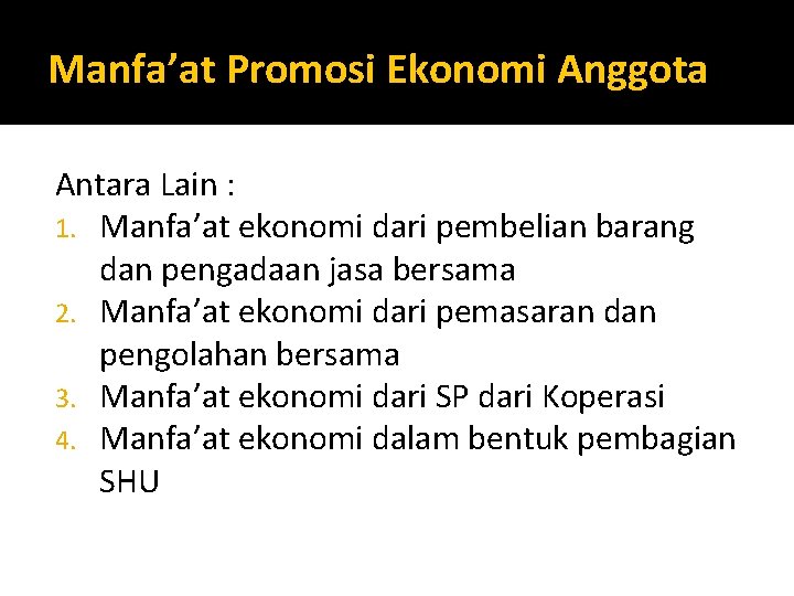 Manfa’at Promosi Ekonomi Anggota Antara Lain : 1. Manfa’at ekonomi dari pembelian barang dan