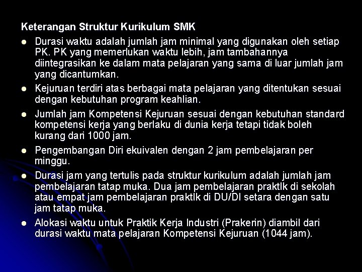 Keterangan Struktur Kurikulum SMK l Durasi waktu adalah jumlah jam minimal yang digunakan oleh