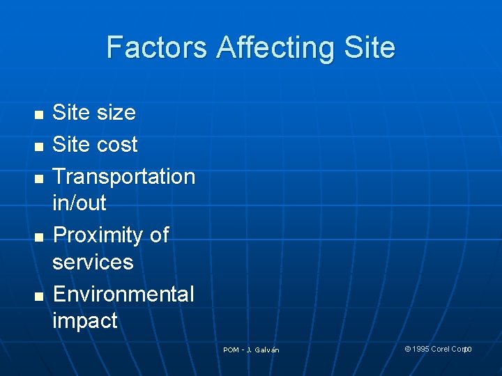 Factors Affecting Site n n n Site size Site cost Transportation in/out Proximity of