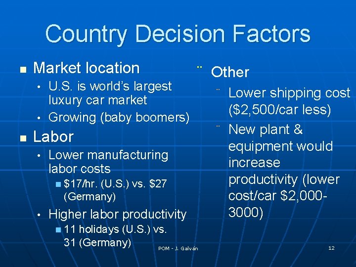 Country Decision Factors n Market location U. S. is world’s largest luxury car market