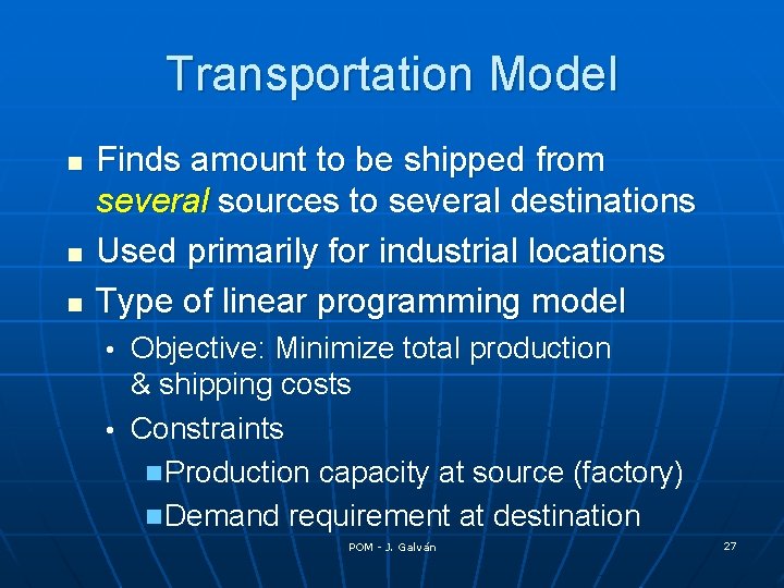 Transportation Model n n n Finds amount to be shipped from several sources to