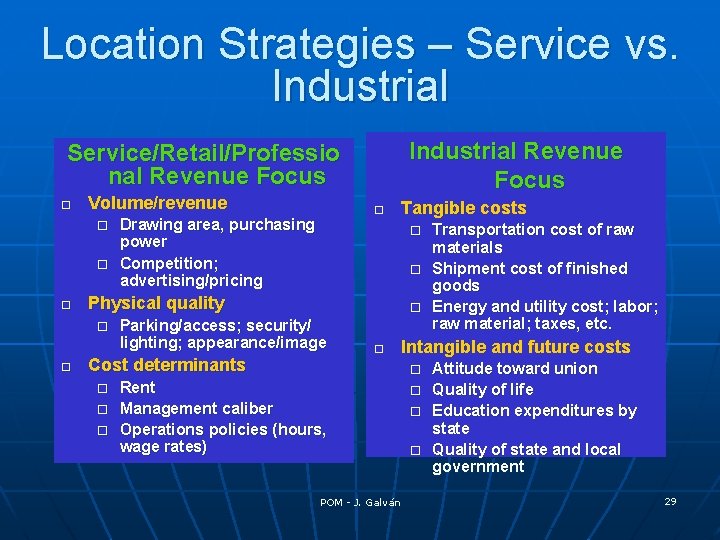 Location Strategies – Service vs. Industrial Revenue Focus Service/Retail/Professio nal Revenue Focus o Volume/revenue