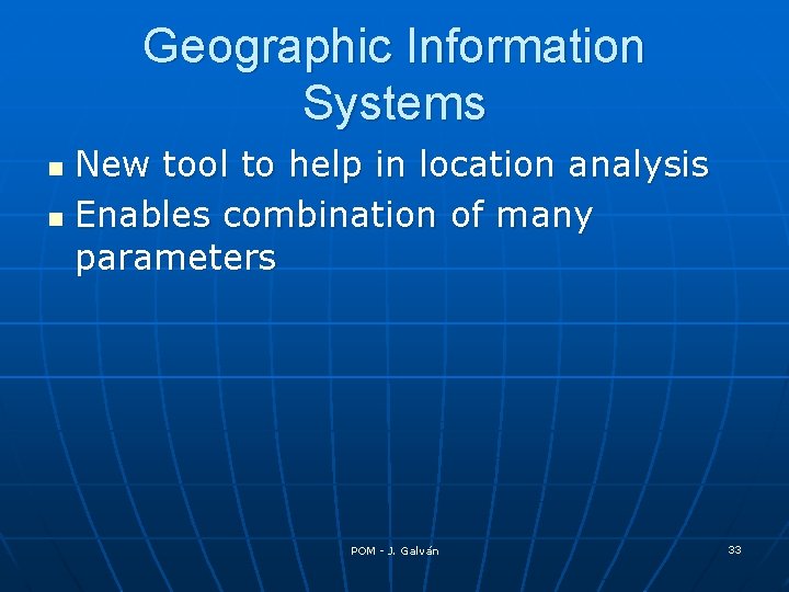 Geographic Information Systems New tool to help in location analysis n Enables combination of