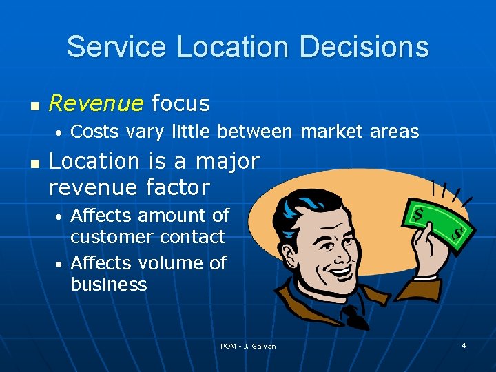 Service Location Decisions n Revenue focus • n Costs vary little between market areas