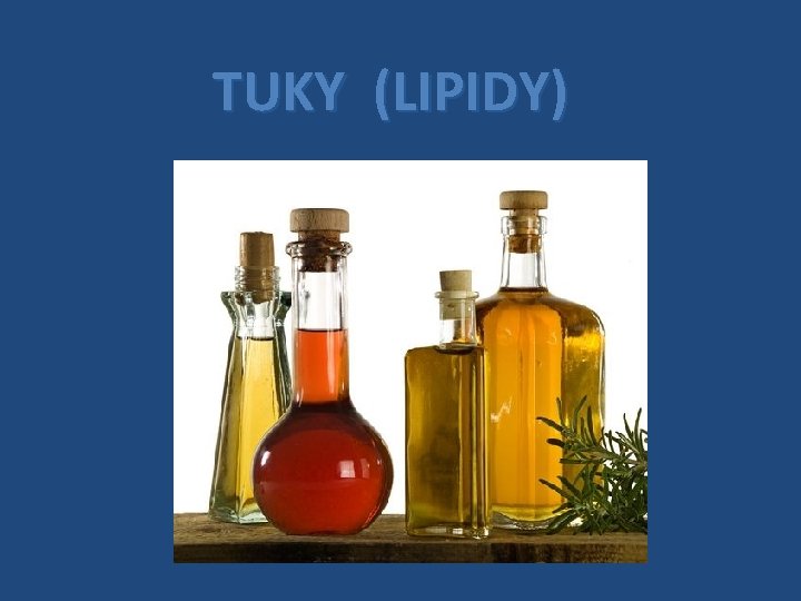 TUKY (LIPIDY) 