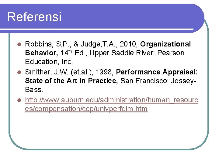 Referensi Robbins, S. P. , & Judge, T. A. , 2010, Organizational Behavior, 14