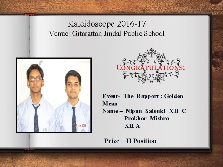 Kaleidoscope 2016 -17 Venue: Gitarattan Jindal Public School Event- The Rapport : Golden Mean