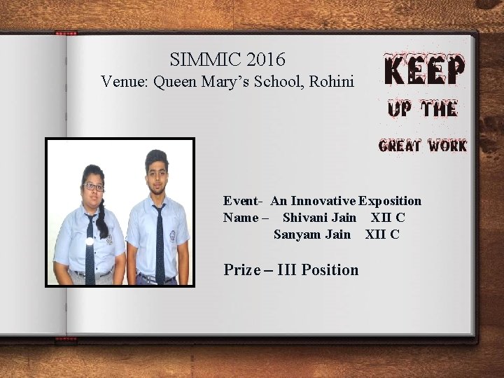 SIMMIC 2016 Venue: Queen Mary’s School, Rohini Event- An Innovative Exposition Name – Shivani