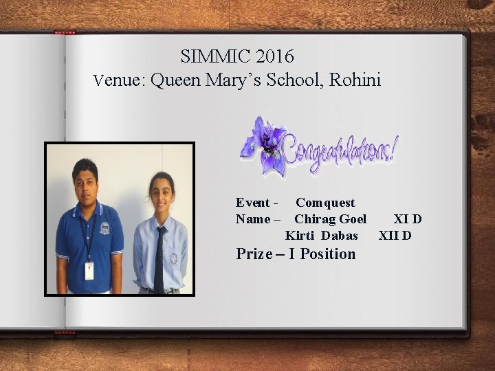 SIMMIC 2016 Venue: Queen Mary’s School, Rohini Event Name – Comquest Chirag Goel XI