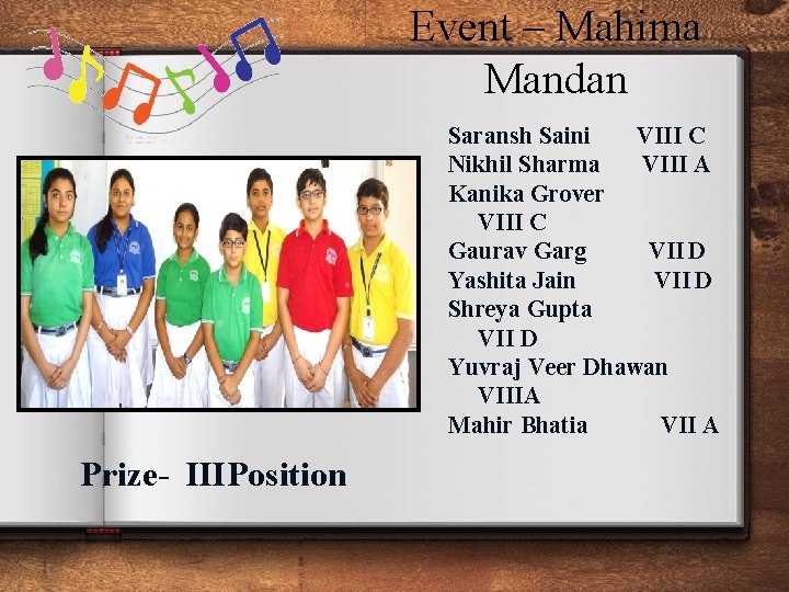 Event – Mahima Mandan Saransh Saini VIII C Nikhil Sharma VIII A Kanika Grover