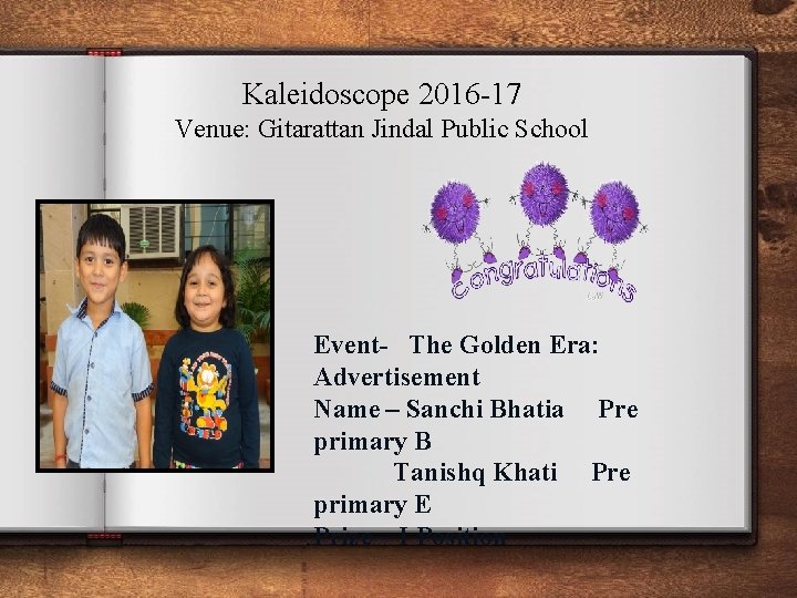 Kaleidoscope 2016 -17 Venue: Gitarattan Jindal Public School Event- The Golden Era: Advertisement Name