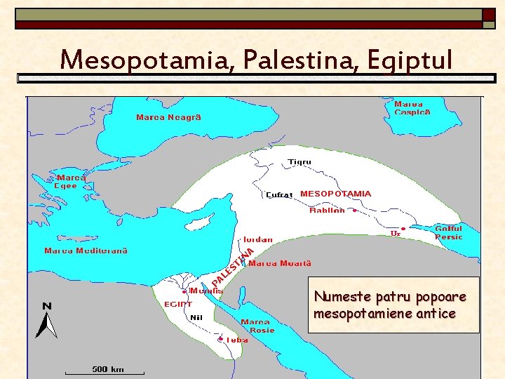 Mesopotamia, Palestina, Egiptul A N TI S LE A P Numeste patru popoare mesopotamiene