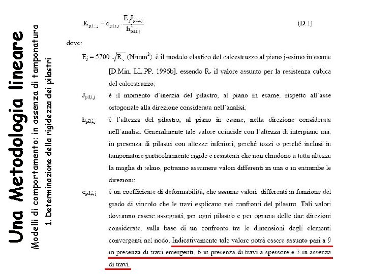 1. Determinazione della rigidezza dei pilastri Modelli di comportamento: in assenza di tamponatura Una