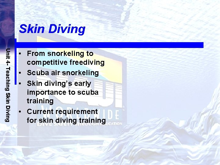Skin Diving Unit 4 - Teaching Skin Diving • From snorkeling to competitive freediving
