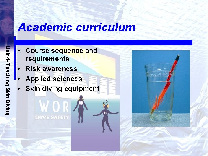 Academic curriculum Unit 4 - Teaching Skin Diving • Course sequence and requirements •