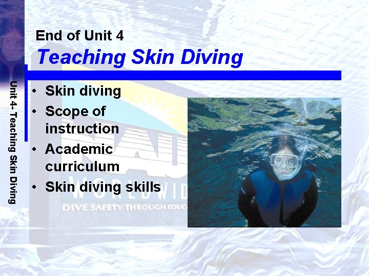 End of Unit 4 Teaching Skin Diving Unit 4 - Teaching Skin Diving •