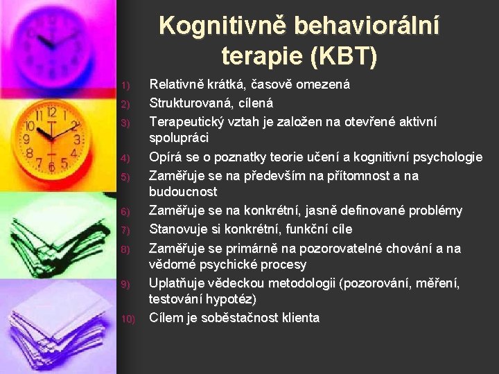 Kognitivně behaviorální terapie (KBT) 1) 2) 3) 4) 5) 6) 7) 8) 9) 10)