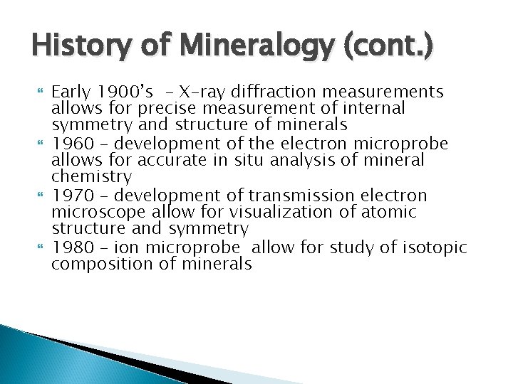 History of Mineralogy (cont. ) Early 1900’s - X-ray diffraction measurements allows for precise History of Mineralogy (cont. ) Early 1900’s - X-ray diffraction measurements allows for precise