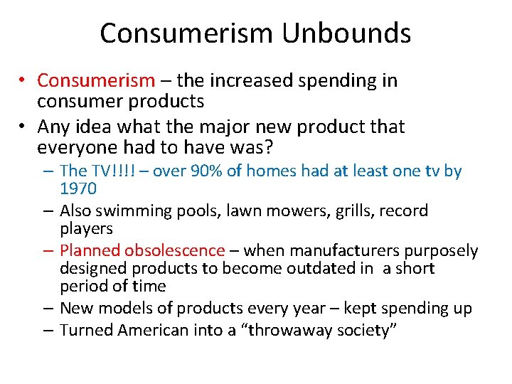 Consumerism Unbounds • Consumerism – the increased spending in consumer products • Any idea