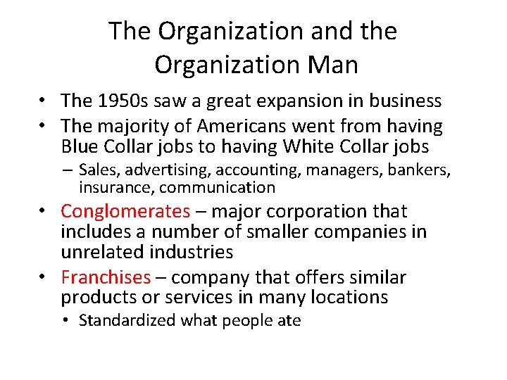 The Organization and the Organization Man • The 1950 s saw a great expansion