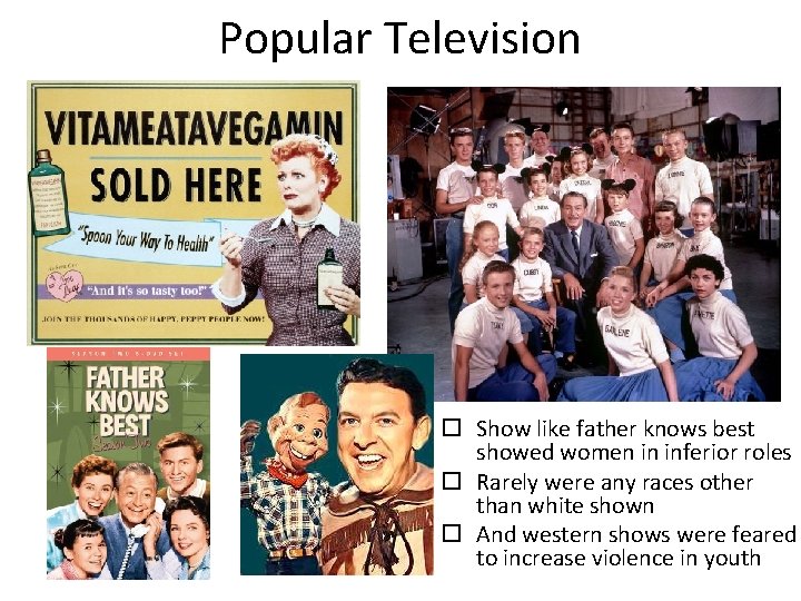 Popular Television Show like father knows best showed women in inferior roles Rarely were