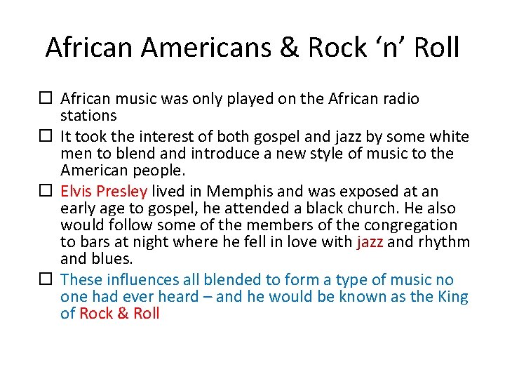 African Americans & Rock ‘n’ Roll African music was only played on the African