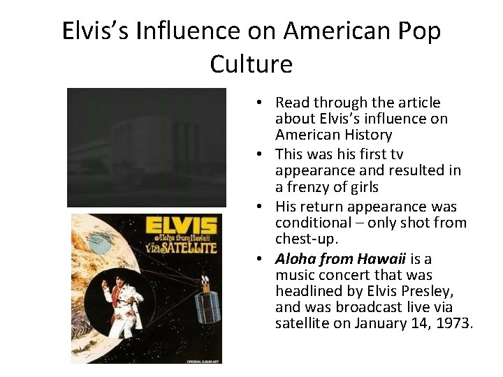 Elvis’s Influence on American Pop Culture • Read through the article about Elvis’s influence