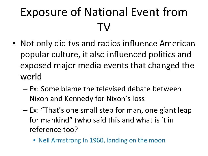 Exposure of National Event from TV • Not only did tvs and radios influence