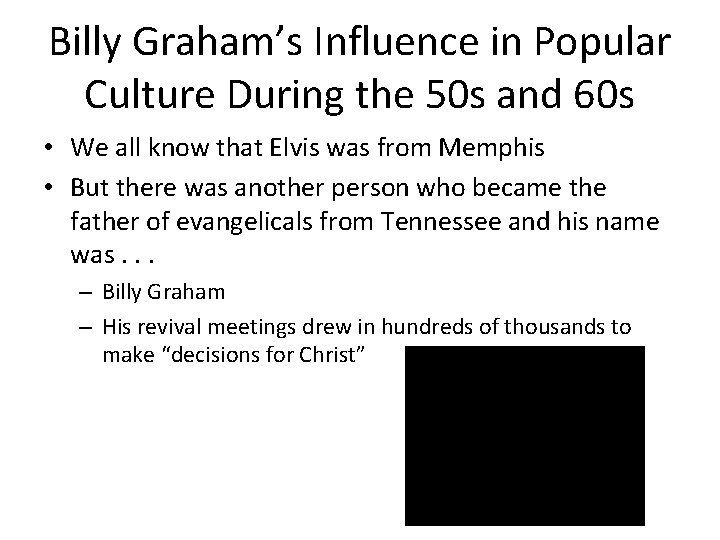 Billy Graham’s Influence in Popular Culture During the 50 s and 60 s •