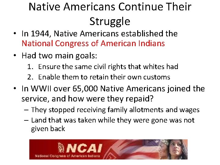 Native Americans Continue Their Struggle • In 1944, Native Americans established the National Congress