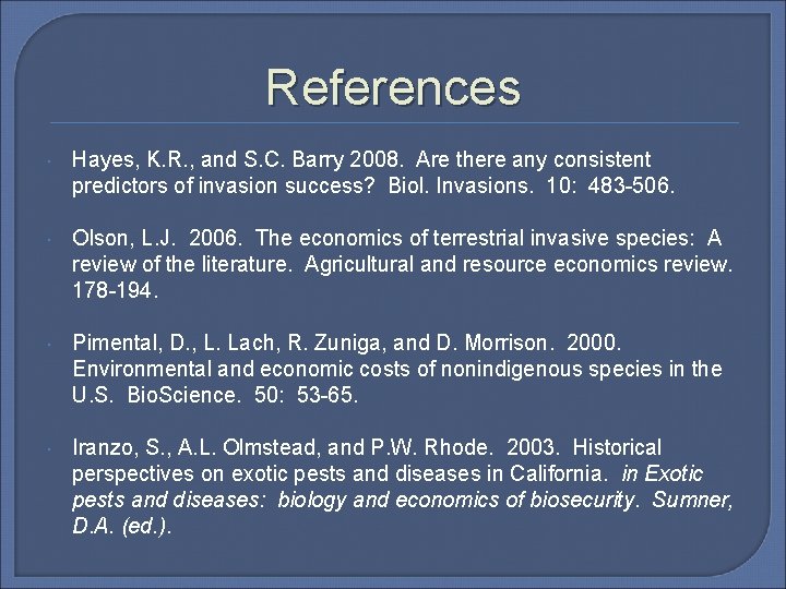 References Hayes, K. R. , and S. C. Barry 2008. Are there any consistent