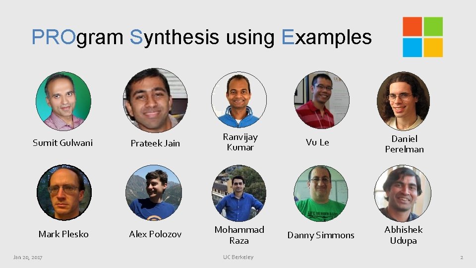 PROgram Synthesis using Examples Sumit Gulwani Prateek Jain Ranvijay Kumar Mark Plesko Alex Polozov PROgram Synthesis using Examples Sumit Gulwani Prateek Jain Ranvijay Kumar Mark Plesko Alex Polozov