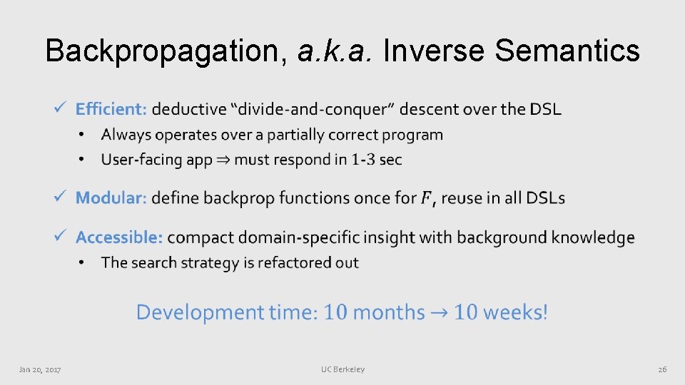 Backpropagation, a. k. a. Inverse Semantics • Jan 20, 2017 UC Berkeley 26 Backpropagation, a. k. a. Inverse Semantics • Jan 20, 2017 UC Berkeley 26