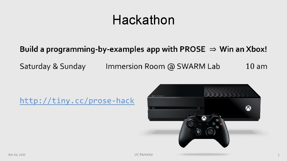 Hackathon • Jan 20, 2017 UC Berkeley 3 Hackathon • Jan 20, 2017 UC Berkeley 3
