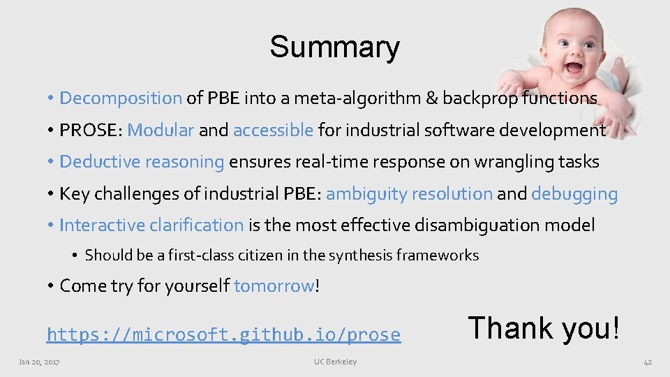 Summary • Decomposition of PBE into a meta-algorithm & backprop functions • PROSE: Modular Summary • Decomposition of PBE into a meta-algorithm & backprop functions • PROSE: Modular