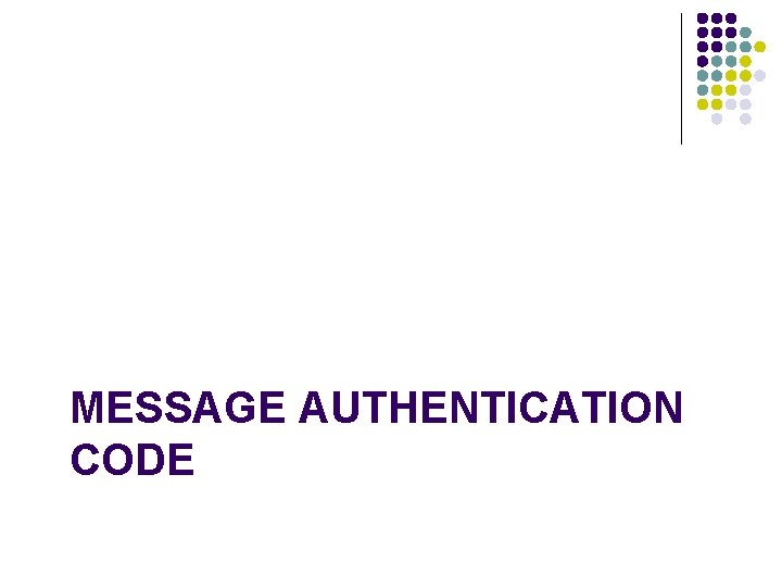 MESSAGE AUTHENTICATION CODE 