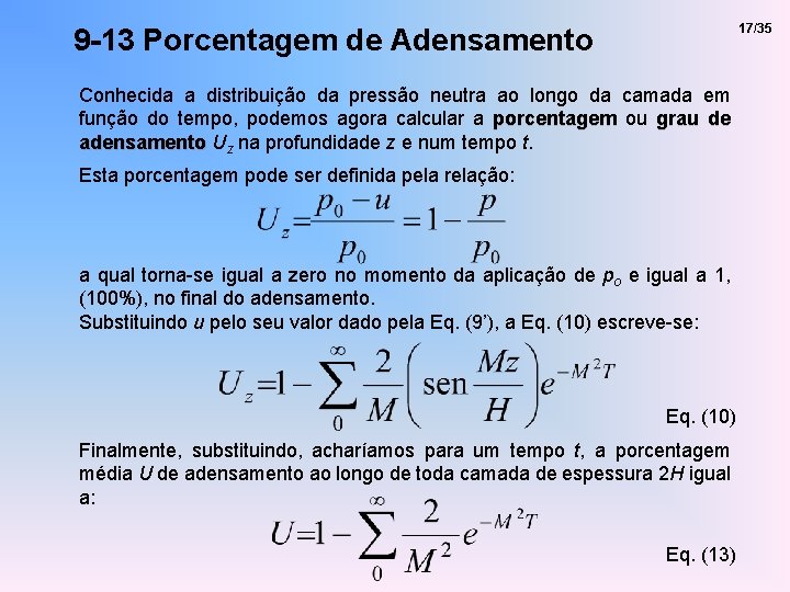 17/35 9 -13 Porcentagem de Adensamento Conhecida a distribuição da pressão neutra ao longo