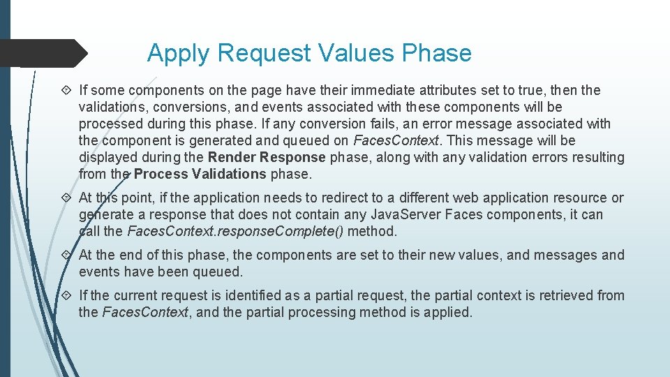 Apply Request Values Phase If some components on the page have their immediate attributes