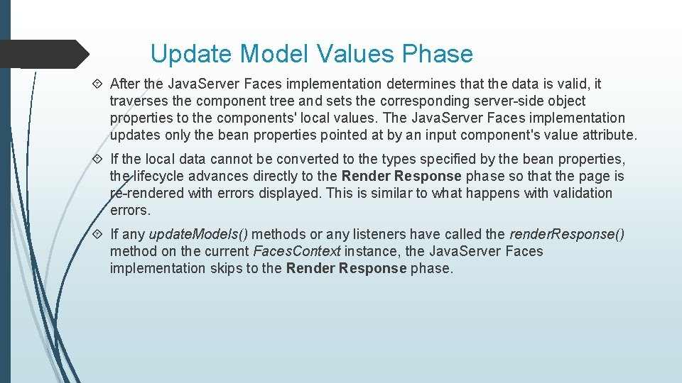 Update Model Values Phase After the Java. Server Faces implementation determines that the data