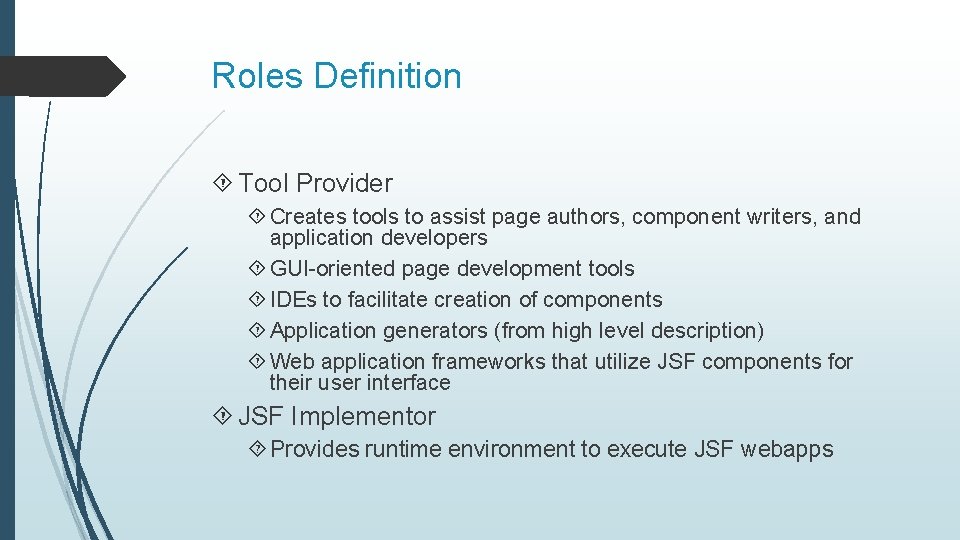 Roles Definition Tool Provider Creates tools to assist page authors, component writers, and application