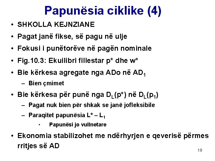 Papunësia ciklike (4) • SHKOLLA KEJNZIANE • Pagat janë fikse, së pagu në ulje