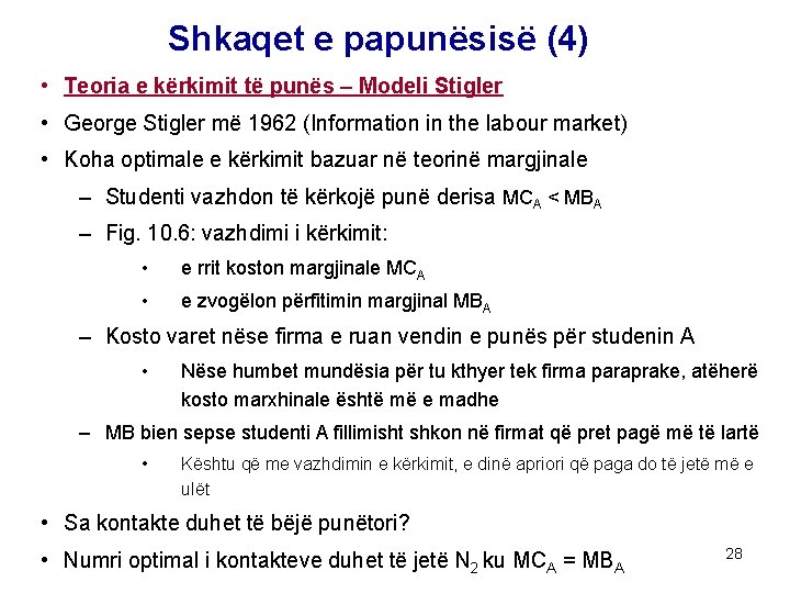 Shkaqet e papunësisë (4) • Teoria e kërkimit të punës – Modeli Stigler •