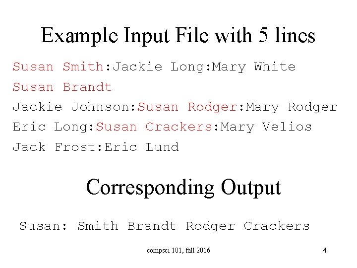 Example Input File with 5 lines Susan Smith: Jackie Long: Mary White Susan Brandt