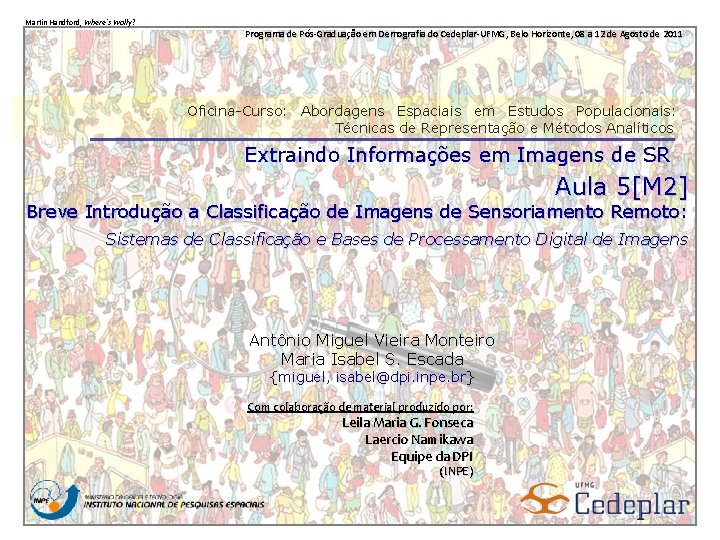 Martin Handford, Where´s Wally? Programa de Pós-Graduação em Demografia do Cedeplar-UFMG, Belo Horizonte, 08