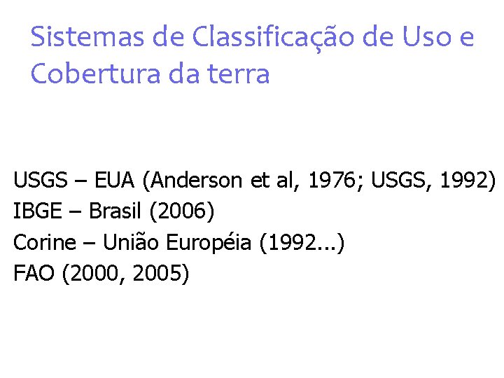 Sistemas de Classificação de Uso e Cobertura da terra USGS – EUA (Anderson et